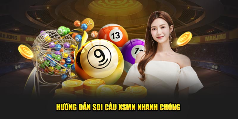 Hướng dẫn soi cầu XSMN nhanh chóng